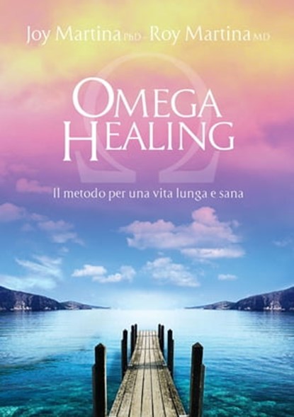 Omega Healing, Roy Martina ; Joy Martina - Ebook - 9788863867305