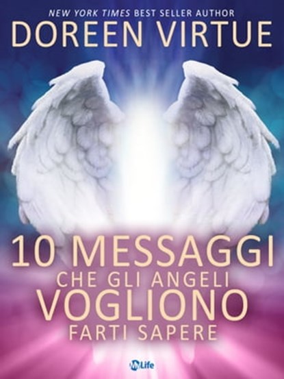 10 Messaggi che gli Angeli Vogliono Farti Sapere, Doreen Virtue - Ebook - 9788863867626