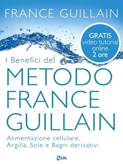 I benefici del metodo France Guillain, France Guillain - Ebook - 9788863867695