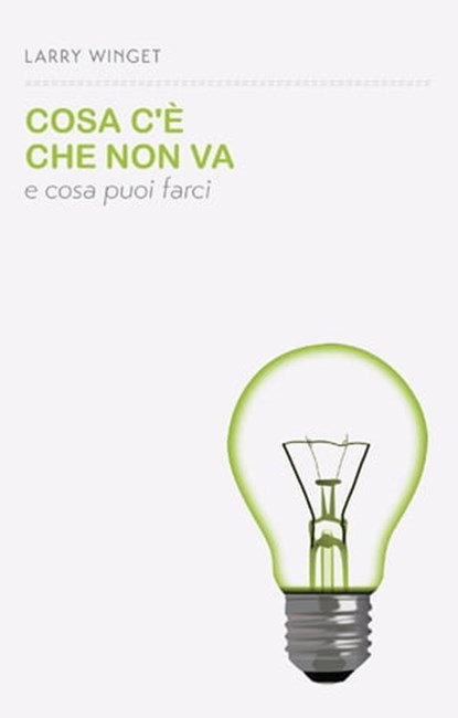 Cosa c'è che non va, Larry Winget - Ebook - 9788863867763