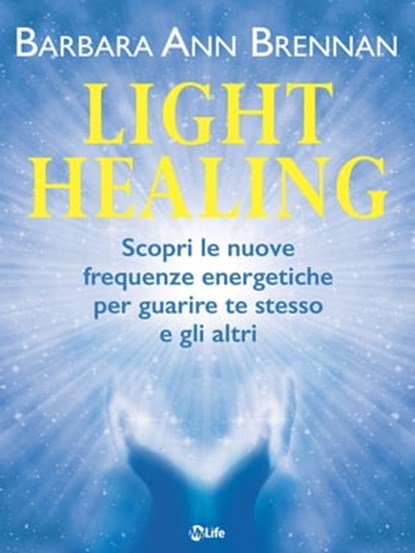 Light Healing, Barbara Ann Brennan - Ebook - 9788863867770