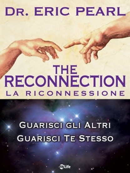 The Reconnection - La Riconnessione, Eric Pearl - Ebook - 9788863868128