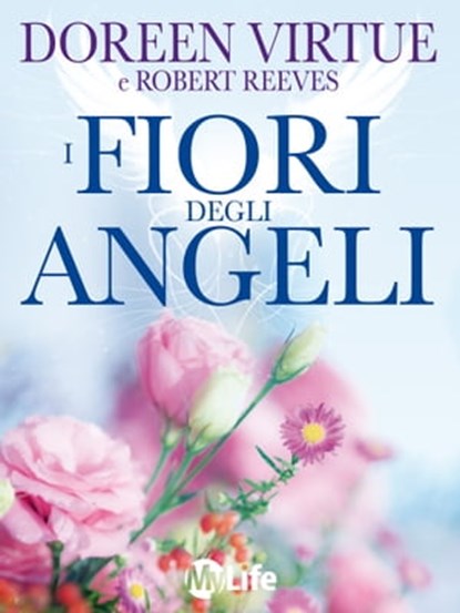I Fiori Degli Angeli, Doreen Virtue ; Robert Reeves - Ebook - 9788863868159