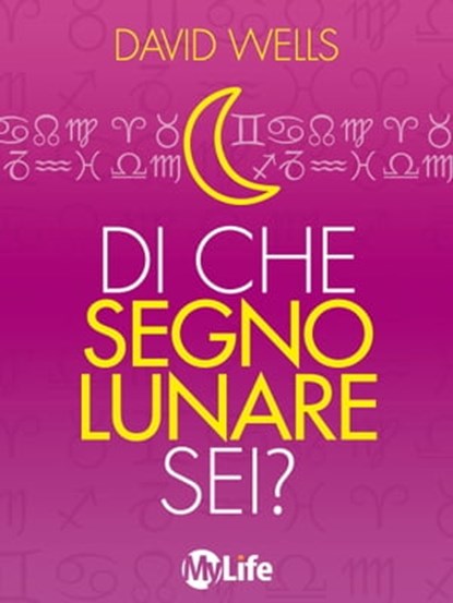 Di che Segno Lunare sei?, David Wells - Ebook - 9788863868395