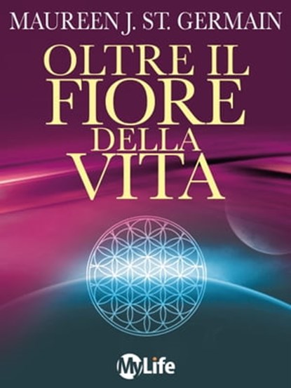 Oltre Il Fiore Della Vita, Maureen J. St. Germain - Ebook - 9788863868401