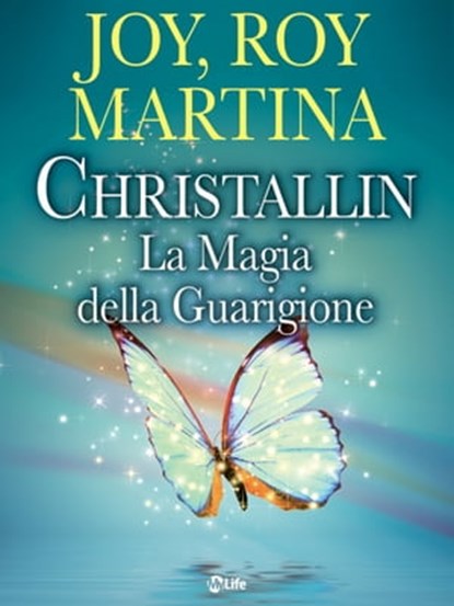 Christallin - La magia della guarigione, Joy Martina ; Roy Martina - Ebook - 9788863868418