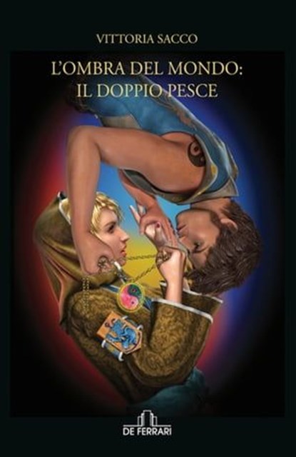 L' ombra del mondo: il doppio pesce, Vittoria Sacco - Ebook - 9788864055015