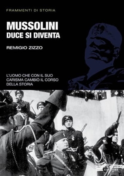 Mussolini. Duce si diventa, Remigio Zizzo - Ebook - 9788864100395