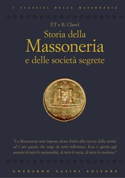 Storia della massoneria e delle società segrete, B. Clavel - Ebook - 9788864100630