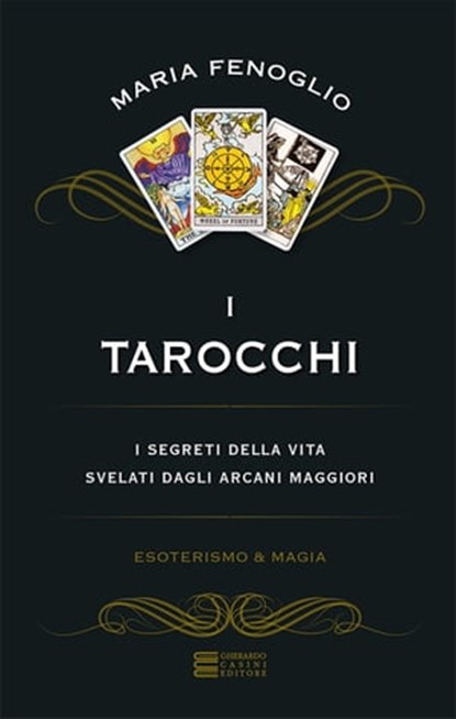 I tarocchi, Maria Fenoglio - Ebook - 9788864101019