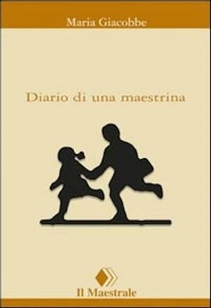 Diario di una maestrina, Maria Giacobbe - Ebook - 9788864290409