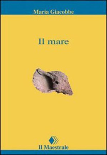 Il mare, Maria Giacobbe - Ebook - 9788864290683