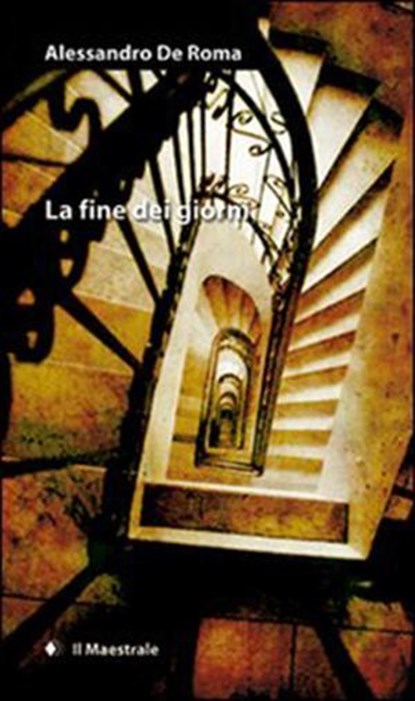 La fine dei giorni, Alessandro De Roma - Ebook - 9788864290751