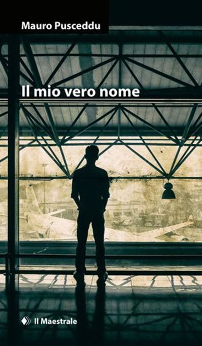 Il mio vero nome, Mauro Pusceddu - Ebook - 9788864291864