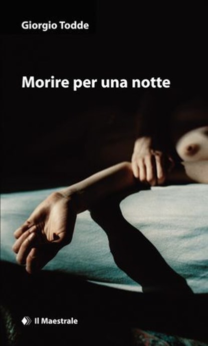 Morire per una notte, Giorgio Todde - Ebook - 9788864291895