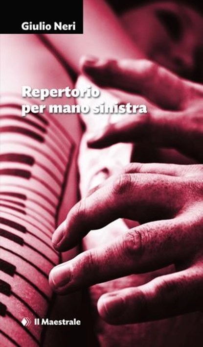 Repertorio per mano sinistra, Giulio Neri - Ebook - 9788864293271