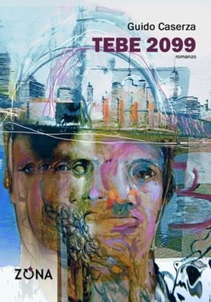 Tebe 2099, Guido Caserza - Ebook - 9788864389820