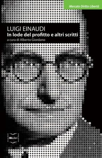 In lode del profitto e altri scritti, Luigi Einaudi - Ebook - 9788864400679