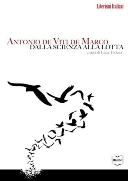 Antonio De Viti de Marco: dalla scienza alla lotta, Luca Tedesco - Ebook - 9788864401850