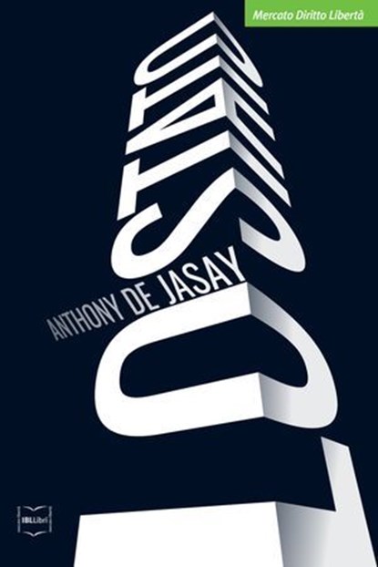 Lo Stato, Anthony de Jasay - Ebook - 9788864403434