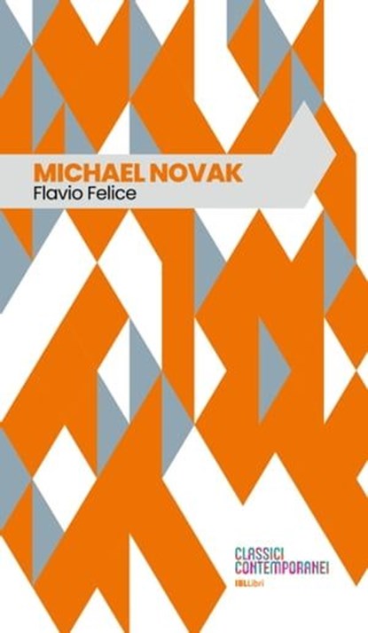 Michael Novak, Flavio Felice - Ebook - 9788864404547