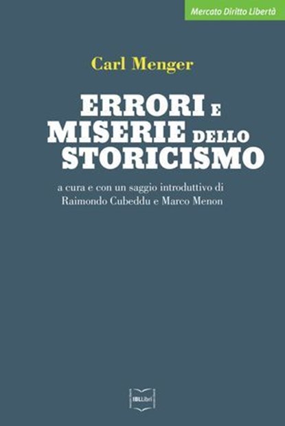 Errori e miserie dello storicismo, Carl Menger - Ebook - 9788864404974