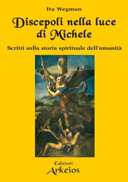 Discepoli nella luce di Michele, Ita Wegman - Ebook - 9788864830629