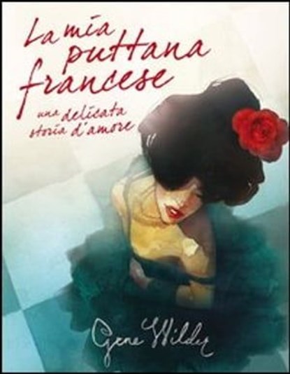 La mia puttana francese, Gene Wilder - Ebook - 9788865060148