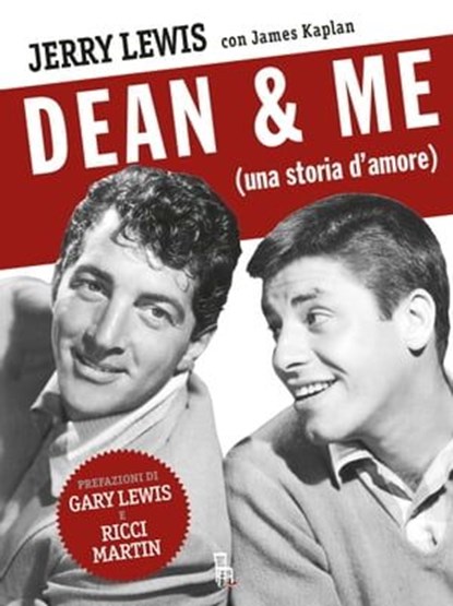 Dean & Me. (Una storia d'amore), James Kaplan ; Jerry Lewis - Ebook - 9788865060186