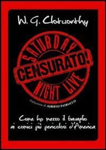 Censurato! Come ho messo il bavaglio ai comici più pericolosi d'America, William C. Clotworthy - Ebook - 9788865060216