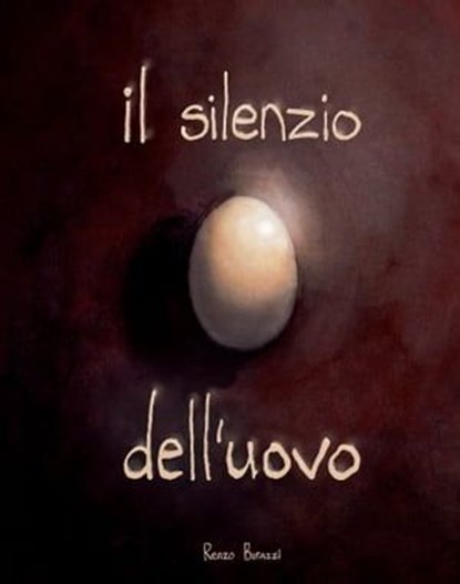 Il Silenzio Dell'uovo, Renzo Butazzi - Ebook - 9788865060247