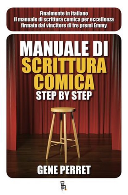 Manuale di scrittura comica step by step, Gene Perret ; Matteo Andreone ; Rino Cerritelli - Ebook - 9788865060582