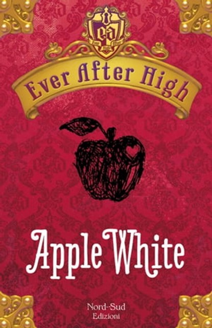 Ever After High - Apple White, Shannon Hale - Ebook - 9788865263563