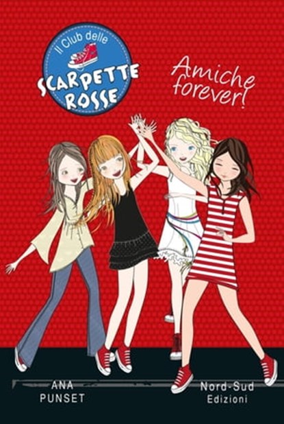 Scarpette rosse amiche forever, Ana Punset ; Paula Gonzalez - Ebook - 9788865268698