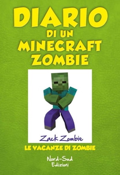 Diario di un Minecraft Zombie. Le vacanze di Zombie, Zack Zombie - Ebook - 9788865269183
