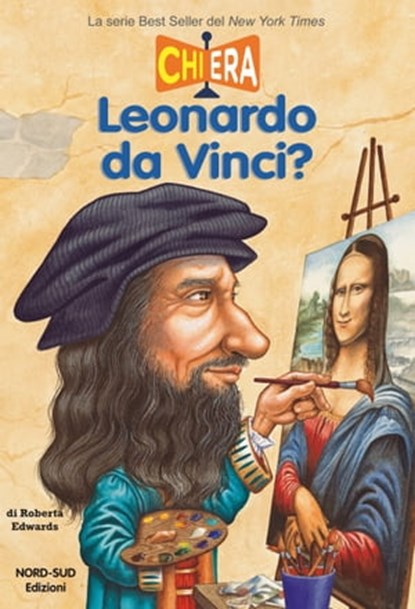 Chi era Leonardo da Vinci?, Roberta Edwards - Ebook - 9788865269770