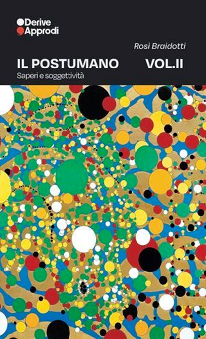 Il Postumano. Vol. 2, Rosi Braidotti - Ebook - 9788865486801
