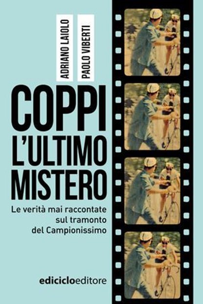 Coppi, l'ultimo mistero, Paolo Viberti ; Adriano Laiolo - Ebook - 9788865495773