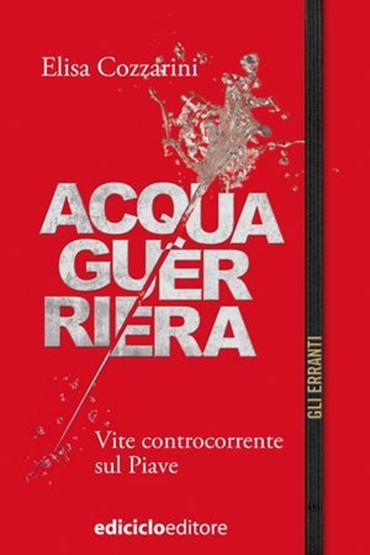 Acqua guerriera, Elisa Cozzarini - Ebook - 9788865495803