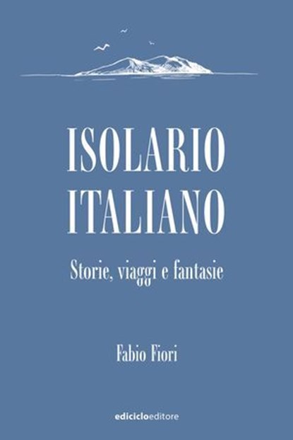 Isolario italiano, Fabio Fiori - Ebook - 9788865496374