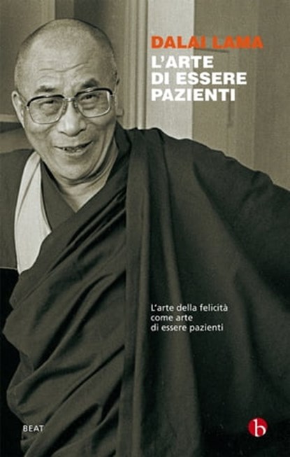 L'arte di essere pazienti, Dalai Lama Tenzin Gyatso - Ebook - 9788865590751