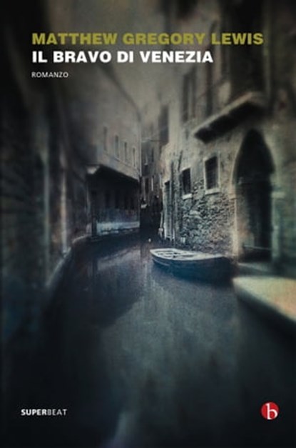 Il bravo di Venezia, Matthew Gregory Lewis - Ebook - 9788865594100
