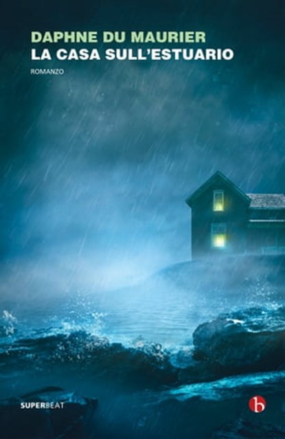 La casa sull'estuario, Daphne Du Maurier - Ebook - 9788865595305