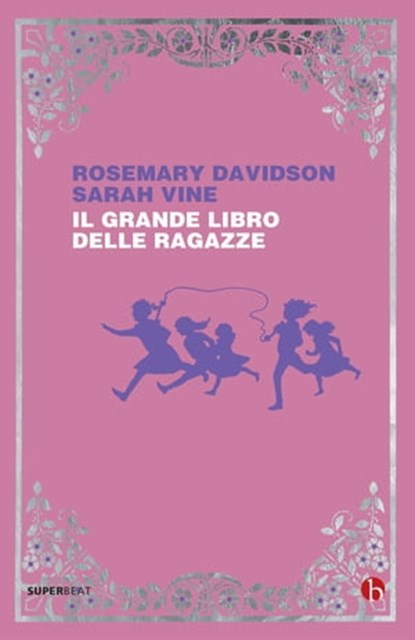 Il grande libro delle ragazze, Rosemary Davidson ; Sarah Vine - Ebook - 9788865595961