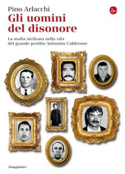 Gli uomini del disonore, Pino Arlacchi - Ebook - 9788865760024