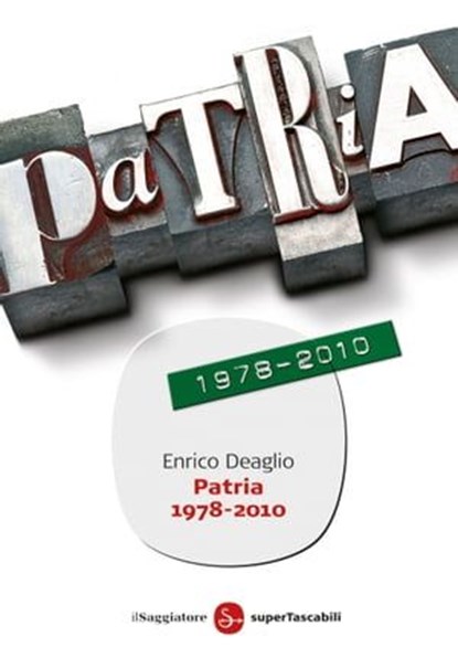 Patria 1978-2010, Enrico Deaglio - Ebook - 9788865760680