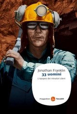 33 uomini. L'epopea dei minatori cileni - Franklin Jonathan - 9788865760949