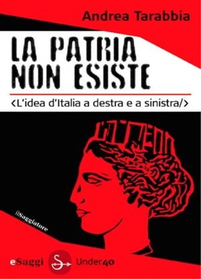 La Patria non esiste, Andrea Tarabbia - Ebook - 9788865760987