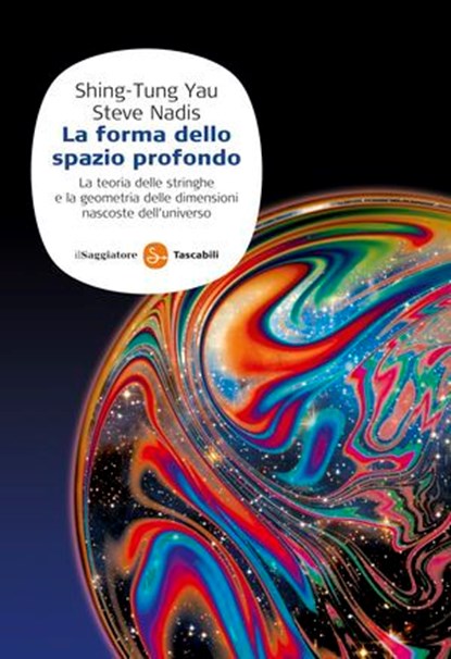 La forma dello spazio profondo, Steve Nadis ; Shing-Tung Yau - Ebook - 9788865761434