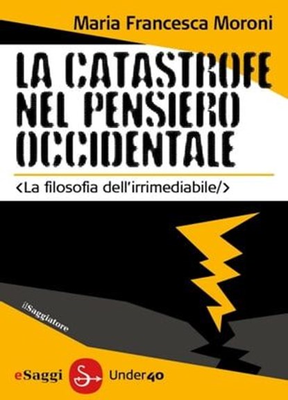 La catastrofe nel pensiero occidentale, Maria Francesca Moroni - Ebook - 9788865761663